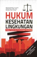 Hukum kesehatan lingkungan (kajian teoritis dan perkembangan pemikiran)/Masrudi muchtar
