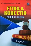 Etika & kode etik profesi hukum/Suparman marzuki