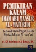Pemikiran Kalam Imam Abu Mansur Al-Maturidi/Noer Iskandar Al-Barsany