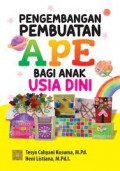 Pengembangan pembuatan APE bagi anak usia dini/Tesya Cahyani Kusuma