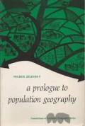 A Prologue to Population Geography / Wilbur Zelinsky