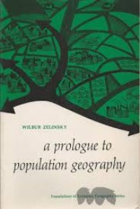 A Prologue to Population Geography / Wilbur Zelinsky