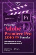 Pengantar adobe premiere pro 2019 bagi pemula untuk membuat video pembelajaran integratif/Yulyanti Harisman