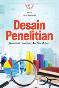 Desain Penelitian: Kuantitaf, Kualitatif, dan Mix Method/Adrias, dkk
