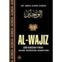 Al- Wajiz: 100 Kaidah Fikih Dalam Kehidupan Sehari- Hari/ Abdul Karim Zaidan