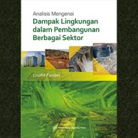 Analisis mengenai dampak lingkungan dalam pembangunan berbagai sektor/Chafid fandeli