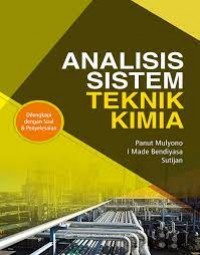 Analisis sistem teknik kimia/Panut Mulyono