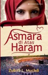 Asmara di Atas Haram / Zulkifli L. Muchdi