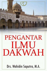 Pengantar ilmu dakwah / Wahidin saputra