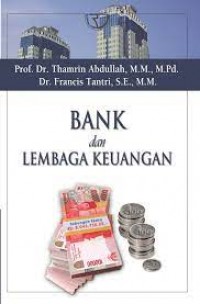 Bank dan Lembaga Keuangan/Thamrin Abdullah & Francis Tantri