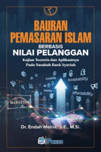 Bauran pemasaran islam berbasis nilai pelanggan/Endah Meiria