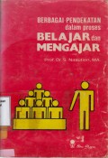 Berbagai Pendekatan dalam Proses Belajar & Mengajar / S. Nasution