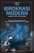 Birokrasi Modern : Hakikat, Teori dan Praktik/M. Guntur Hamzah dan Ria Mardiana