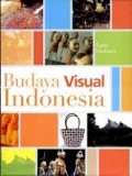 Budaya Visual Indonesia/Agus Sachari