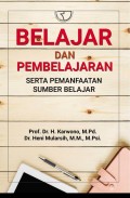 Belajar dan Pembelajaran: Serta Pemanfaatan Sumber Belajar/ Karwono