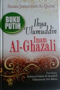Ihya ulumuddin imam al-ghazali/Syaikh jamaluddin Al-qasimi