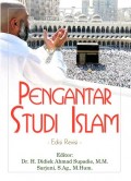 Pengantar studi islam edisi revisi/ Didiek Ahmad Supadie