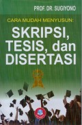 Cara mudah menyusun skripsi, tesis, dan disertasi/sugiyono
