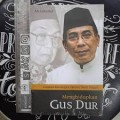 Catatan kenangan Yahya Cholil Staquf : menghidupkan Gus Dur/AS Laksana