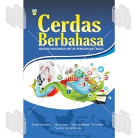 Cerdas berbahasa bahasa indonesia untuk perguruan tinggi/Suherli kusmana  dkk