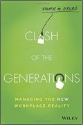 Clash Of The Generations: Managing The New Workplace Reality