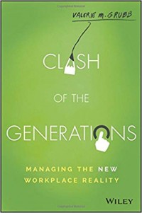 Clash Of The Generations: Managing The New Workplace Reality