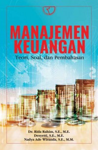 Manajemen Keuangan: Teori, Soal, dan Pembahasan/Rida Rahim, dkk