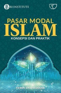 pasar modal islam konsep dan praktik/Ferry Syarifuddin