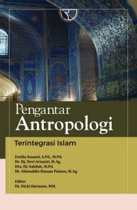 Pengantar Antropologi: Terintegrasi Islam/Emilia Susanti, dkk