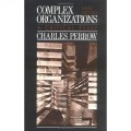 Complex Organizations a critical essay/ Charles Perrow