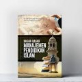 Dasar Dasar Manajemen Pendidikan Islam/M. Sahrawi Saimima