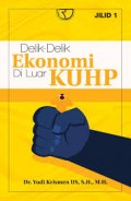 Delik delik ekonomi diluar KUHP Jilid 1/Yudi Krismen US