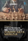 Dimensi pengembangan dan perencanaan sumber daya manusia/Liawati