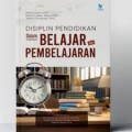 Disiplin pendidikan dalam belajar dan pembelajaran/Khoirul Ulum
