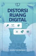 Distorsi ruang digital/Anneila Firza Kadriyanti