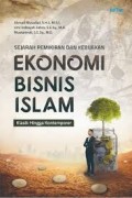 Sejarah pemikiran dan kebijakan ekonomi bisnis islam klasik hingga kontemporer/Ahmad Musadad