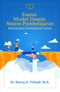 Esensi Model Desain Sistem Pembelajaran / Benny A Pribadi