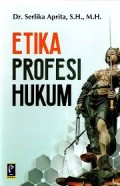 Etika profesi hukum/Serlika Aprita