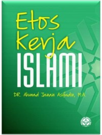 Etos Kerja Islami/Ahmad Janan Asifudin
