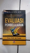 Evaluasi pembelajaran prinsip, teknik dan prosedur / Zainal arifin