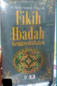 Fikih ibadah kemasyarakatan/Rozian Karnedi