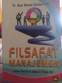 Filsafat Manajamen/Beni Ahmad Saebani