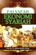 Falsafah Ekonomi Syariah/Abdul Ghofur