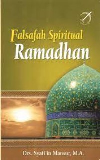 Falsafah Spiritual Ramadhan/Syafi'in Mansur