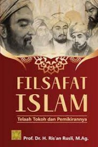 Filsafat Islam Telaah Tokoh dan Pemikirannya/Ris'an Rusli
