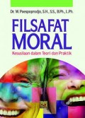 Filsafat moral: kesusilaan dalam Teori dan Praktik/W. Poespoprodjo