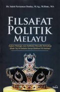 Filsafat politik melayu : kajian filologis dan refleksi filosofis terhadap kitab taj al-salatin karya bukhari al-jauhari/Saleh Partaonan Daulay