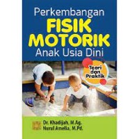 Image of Perkembangan fisik motorik anak usia dini/Khadijah