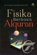 Fisika berbasis Al Qur'an/Ridwan Abdullah Sani