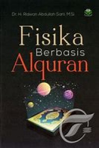 Fisika berbasis Al Qur'an/Ridwan Abdullah Sani